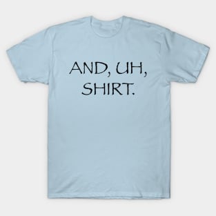 And Uh Shirt T-Shirt